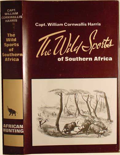 The Wild Sports of Southern Africa, William Cornwallis Harris, Bulawayo, Bookset, 1999.